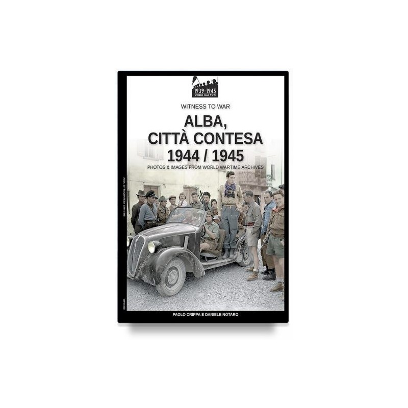 Alba, città contesa 1944-1945