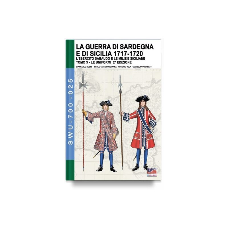 La guerra di sardegna e di sicilia 1717-1720. l'esercito sabaudo e le milizie siciliane. vol. 3