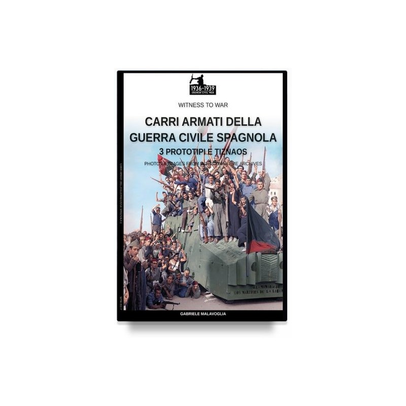 Carri armati della guerra civile spagnola. vol. 3: prototipi e tiznaos