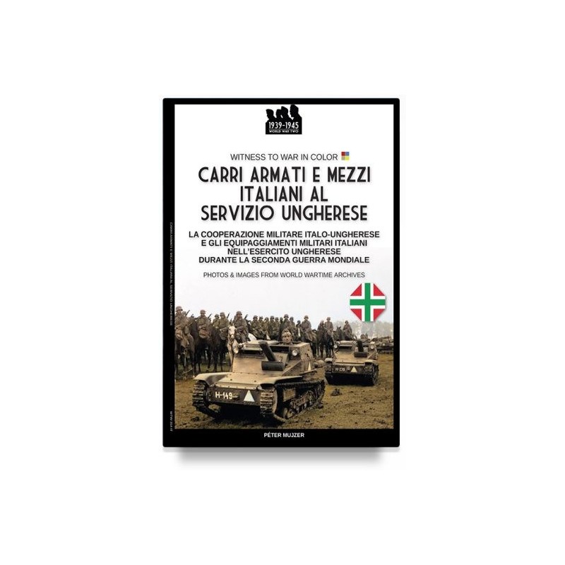 Carri armati e mezzi italiani al servizio ungherese