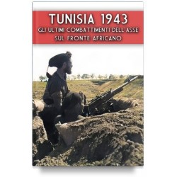 Tunisia 1943. gli ultimi...