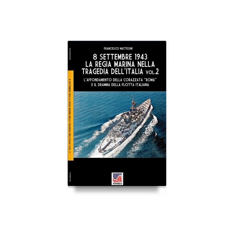 8 settembre 1943. la regia marina nella tragedia dell'italia. vol. 2