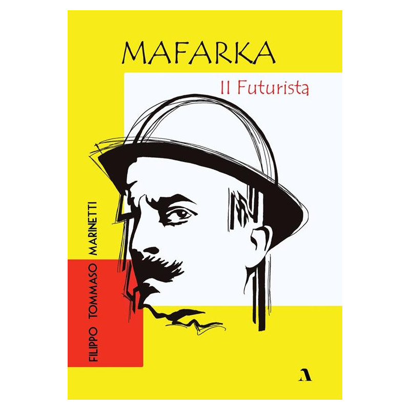 Filippo Tommaso Marinetti - Mafarka il futurista