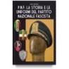 P.n.f. la storia e le uniformi del partito nazionale fascista