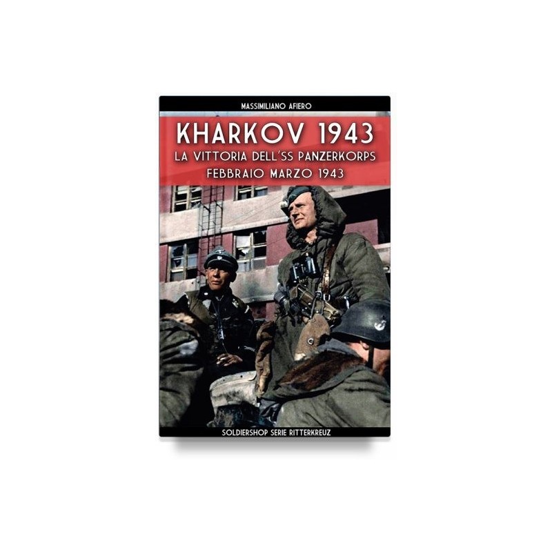 Kharkov 1943. la vittoria dell'ss-panzerkorps. febbraio-marzo 1943