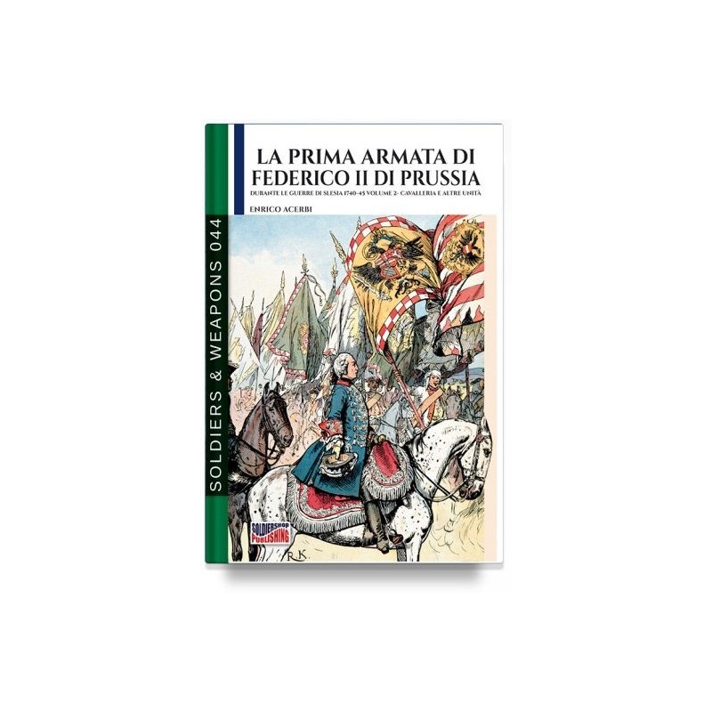 Prima armata di federico II di prussia. vol. 2: cavalleria e altre unità