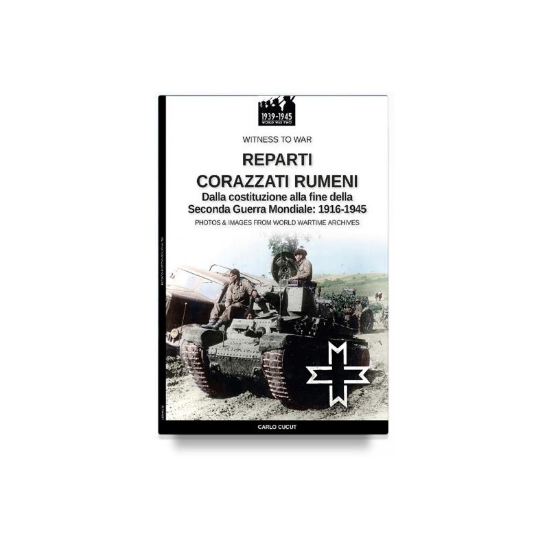 Reparti corazzati rumeni. dalla costituzione alla fine della seconda guerra mondiale: 1916-1945