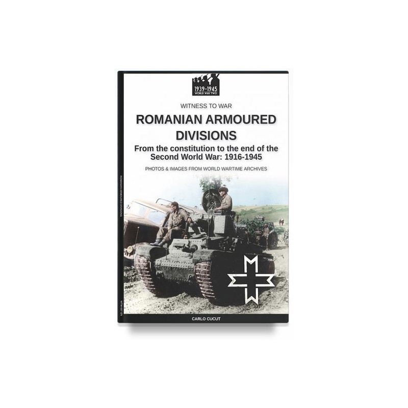 Romanian armoured divisions. from the constitution to the end of the second world war: 1916-1945