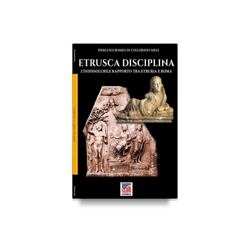 Etrusca disciplina. l'indissolubile rapporto tra etruria e roma