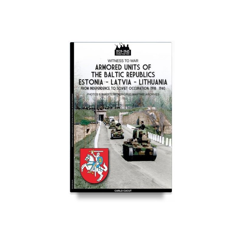 Armored units of the baltic republics estonia-latvia-lithuania. nuova ediz.