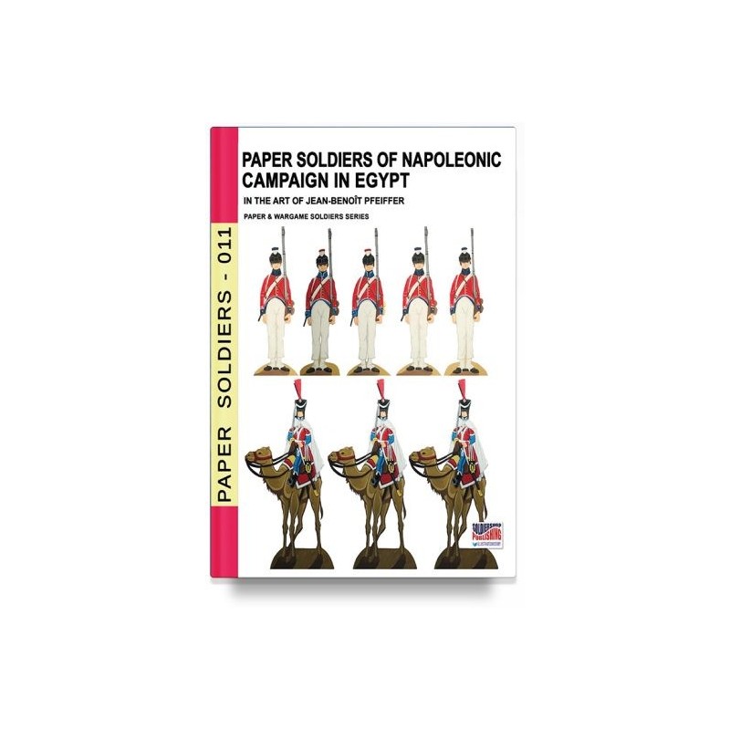 Paper soldiers of napoleonic campaign in egypt. nuova ediz.
