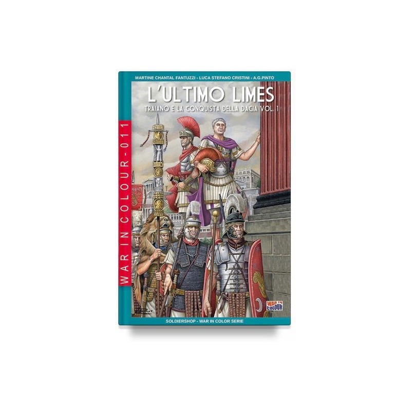 Ultimo limes. vol. 1: traiano e la conquista della dacia