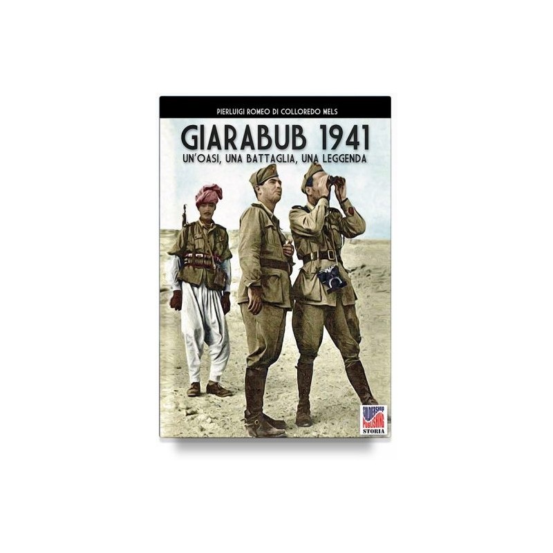 Giarabub 1941. un'oasi, una battaglia, una leggenda