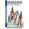 Uniforms of french restoration 1814-1830 - vol. 1