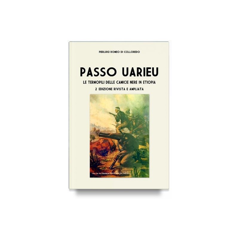 Passo uarieu. le termopili delle camicie nere in etiopia. ediz. ampliata
