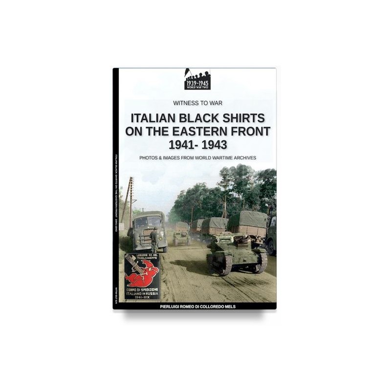 Italian black shirts on the eastern front 1941-1943. nuova ediz.