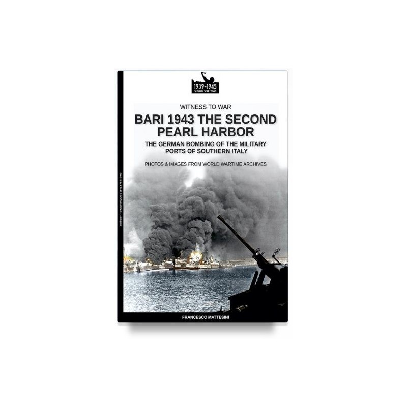 Bari 1943: the second pearl harbor. nuova ediz.