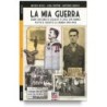 Mia guerra. diari e ricordi di soldati e civili che hanno fatto e vissuto la guerra 1940-1945