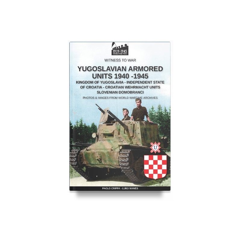 Yugoslavian armored units 1940-1945. ediz. illustrata