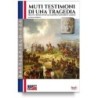 Muti testimoni di una tragedia. tracce e residuati di san martino, solferino e medole. nuova ediz.