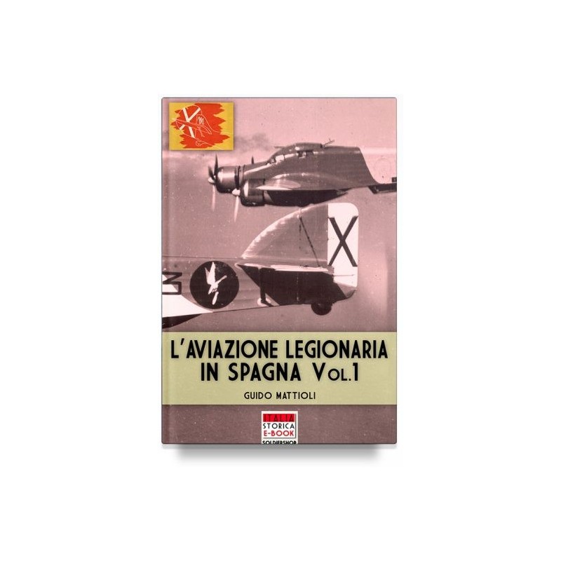 Aviazione legionaria in spagna. Vol. 1