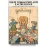 Volpi, cornacchie, lupi e altre favole. ediz. illustrata