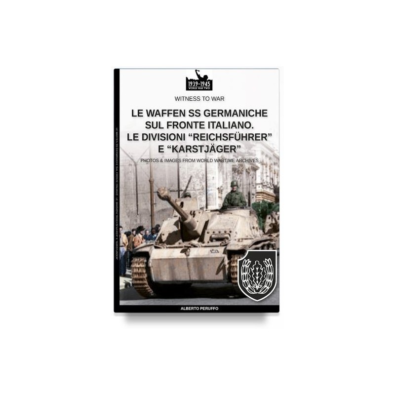 Waffen ss germaniche sul fronte italiano. le divisioni «reichsführer» e «karstjäger»