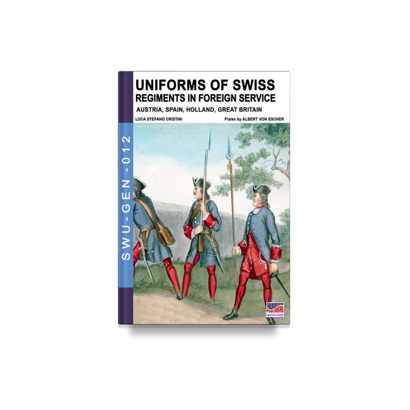 Uniforms of swiss regiments in foreign service. nuova ediz.