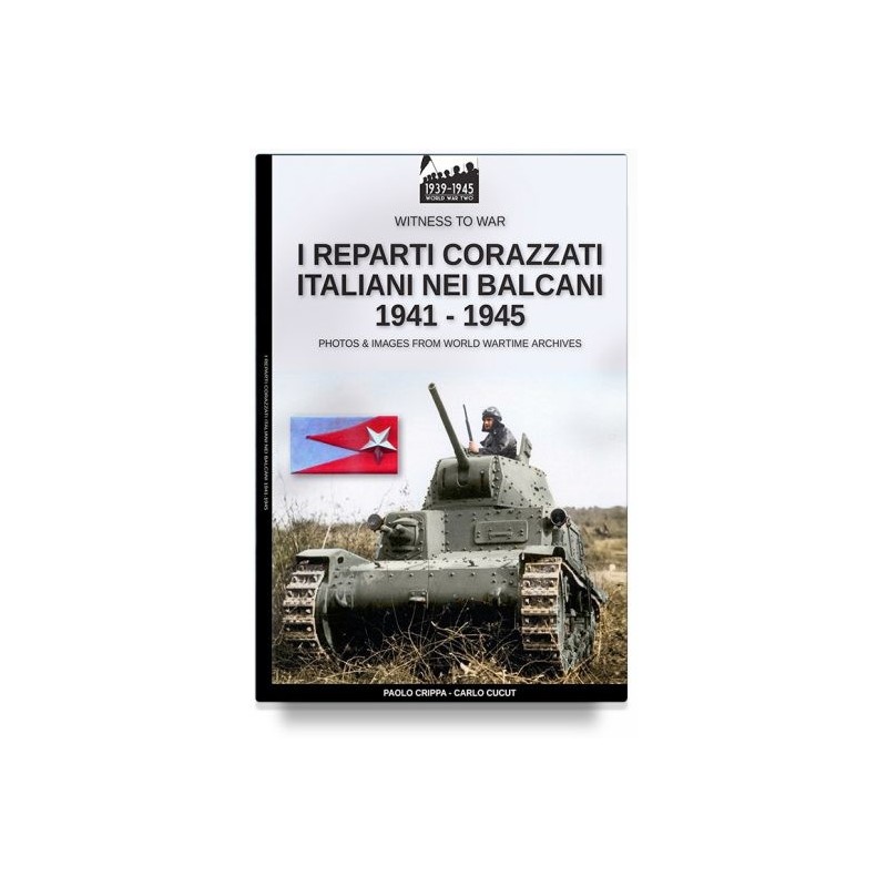 Reparti corazzati italiani nei balcani 1941-1945