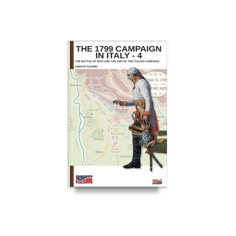 1799 campaign in italy. Vol. 4: the battle of novi and the end of the italian campaign
