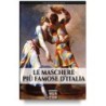 Maschere più famose d'italia. ediz. Illustrata
