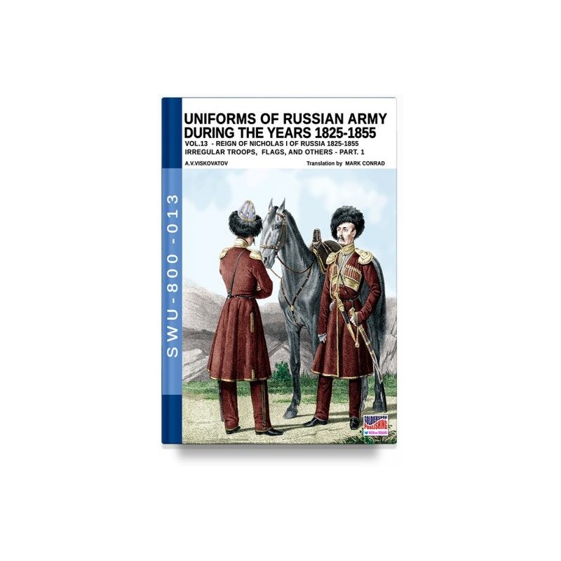 Uniforms of russian army during the years 1825-1855. vol. 13
