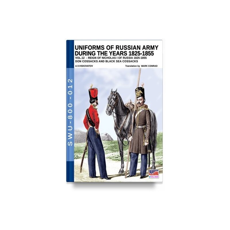 Uniforms of russian army during the years 1825-1855. vol. 12