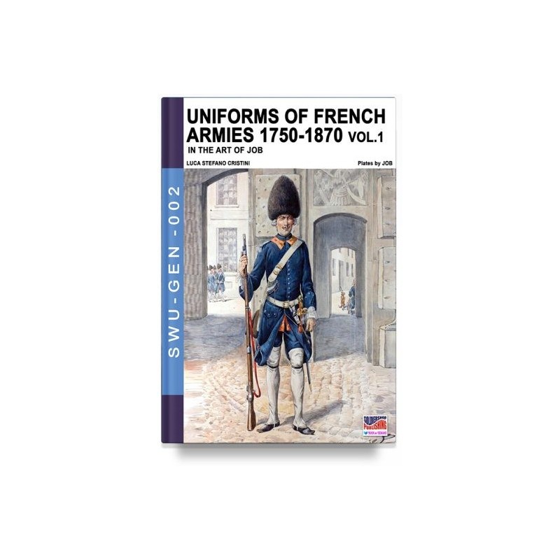 Uniforms of french army 1750-1870. vol. 1