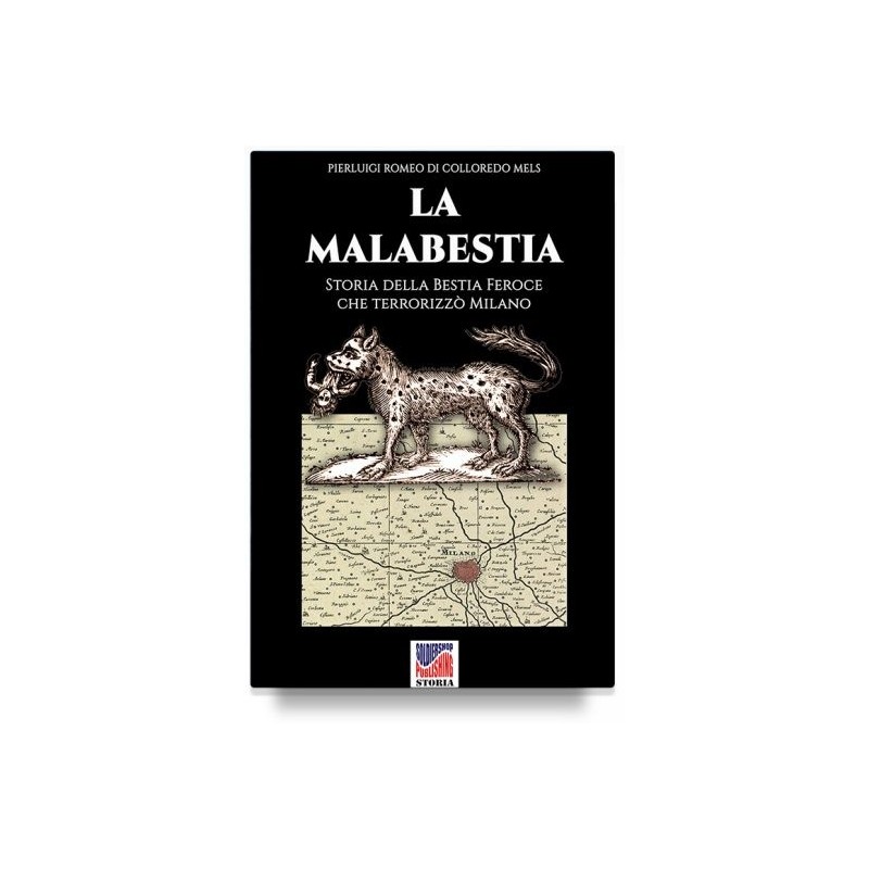 Malabestia. storia della bestia feroce che terrorizzò milano (la)