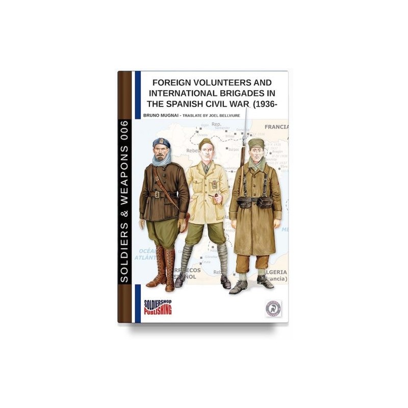Foreign volunteers and international brigades in the spanish civil war 1936-1939