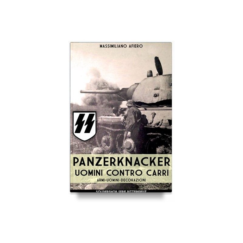Panzerknacker. uomini contro carri. armi, uomini, decorazioni