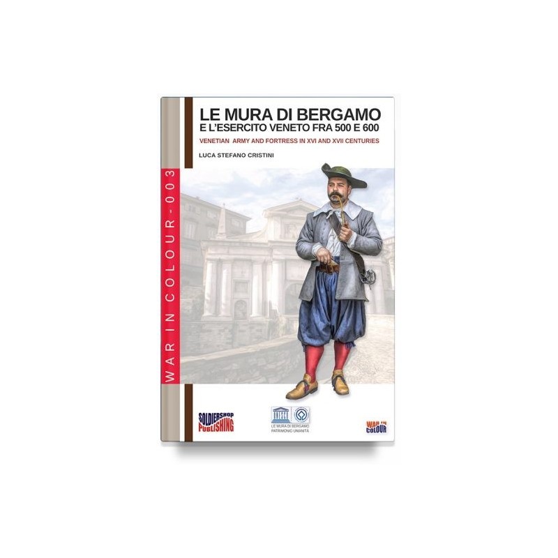 Mura di bergamo e l'esercito veneto fra '500 e '600