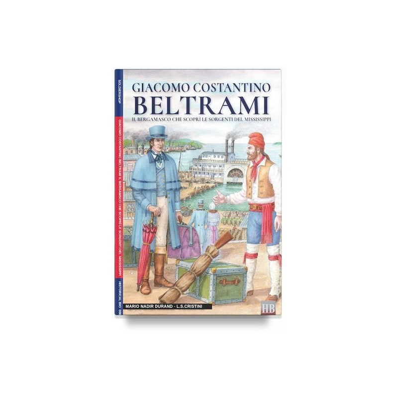 Giacomo costantino beltrami. il bergamasco che scoprì le sorgenti del mississippi
