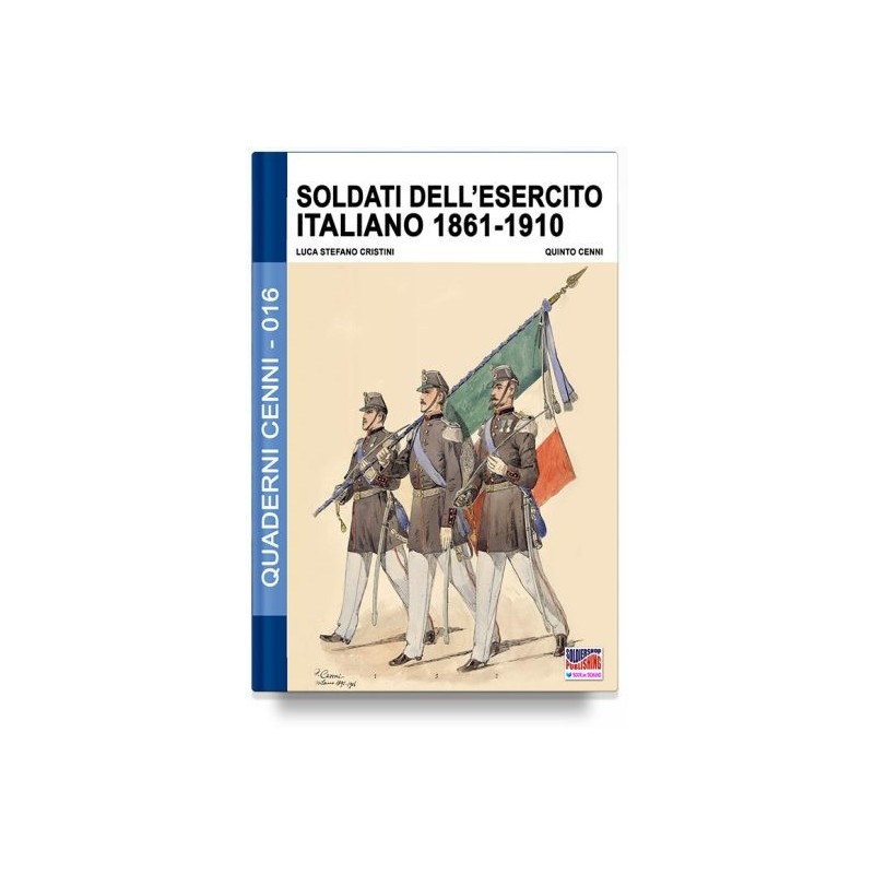 Soldati dell'esercito italiano 1861-1910. ediz. illustrata