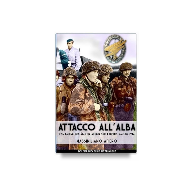 Attacco all'alba. l'ss-fallschirmjäger bataillon 500 a drvar, maggio 1944