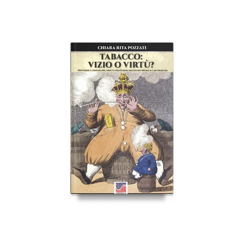 Tabacco: vizio o virtù? diffusione e consumo del tabacco nell'europa dell'ancien regime: il caso francese