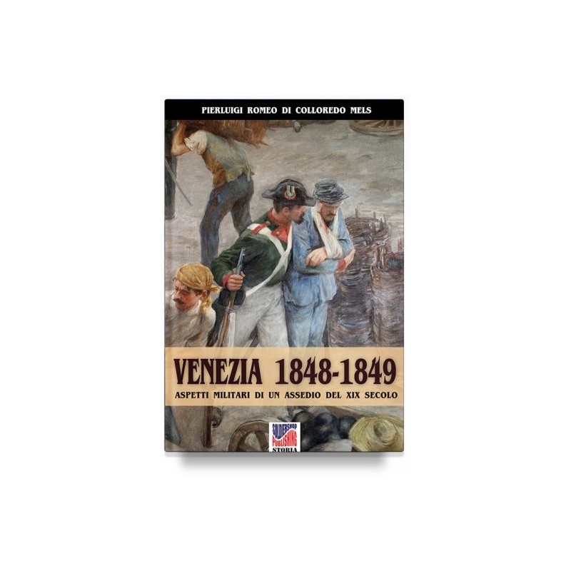 Venezia 1848-1849. aspetti militari di un assedio nel XIX secolo