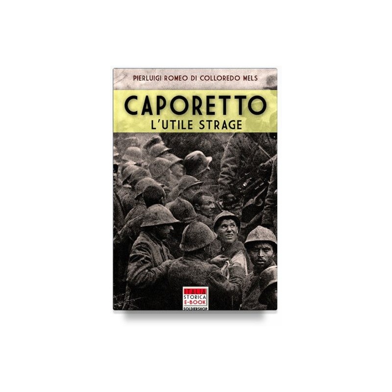 Caporetto. l'utile strage
