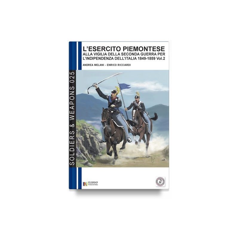 Esercito piemontese alla vigilia della seconda guerra per l'indipendenza dell'italia 1849-1859 Vol. 2