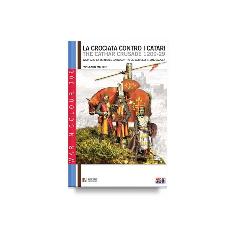 Crociata contro i catari. 1209-1229. la terribile lotta contro gli albigesi in linguadoca