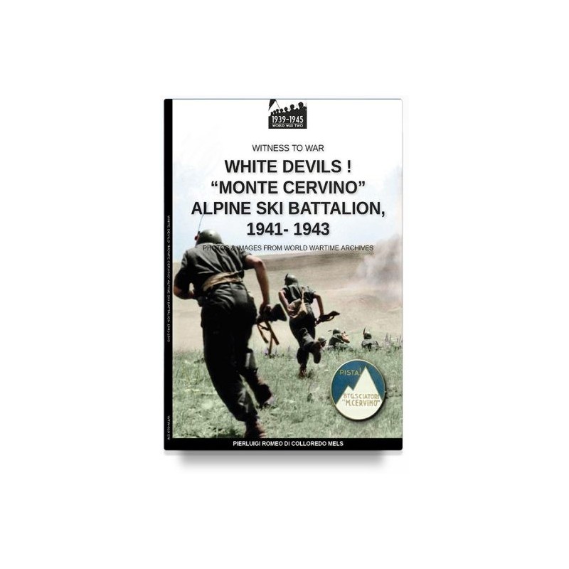 White devils! «monte cervino» alpine ski battalion 1941-1943