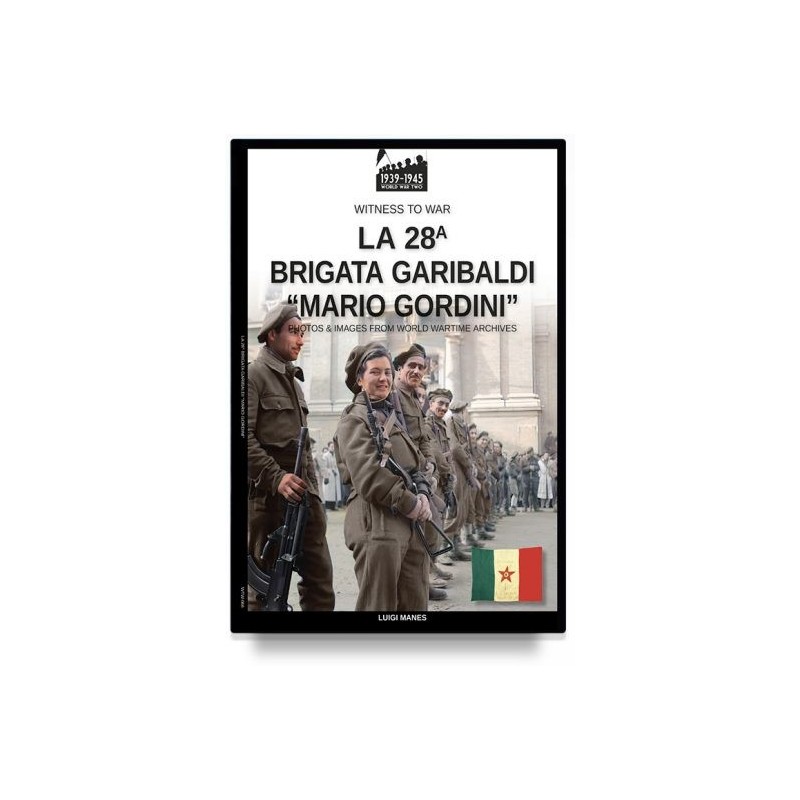 La 28° Brigata Garibaldi “Mario Gordini”