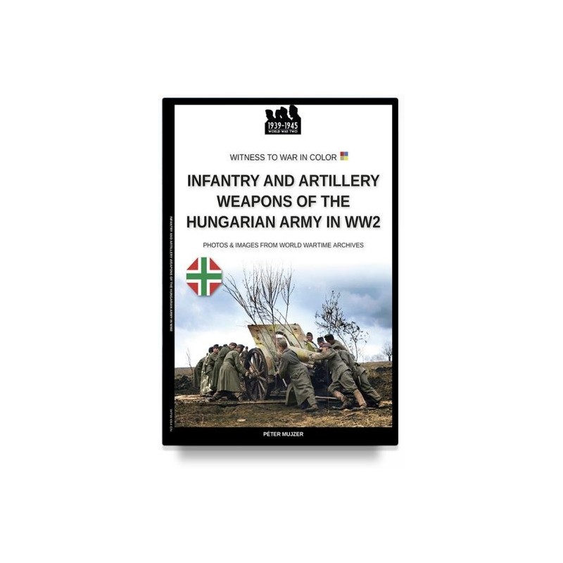 Infantry and artillery weapons of the Hungarian army in WW2