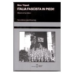 Italia fascista in piedi!...